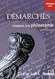 Démarches : initiation à la philosophie : terminales L, ES, S vignette