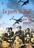 La guerre de 39-45 vécue par un enfant vignette