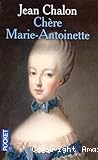Chère Marie-Antoinette vignette