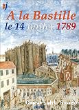 À la Bastille, le 14 juillet 1789 vignette