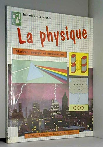 La physique - Matière, énergie et mouvement vignette