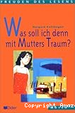 Was soll ich denn mit Mutters Traum? vignette